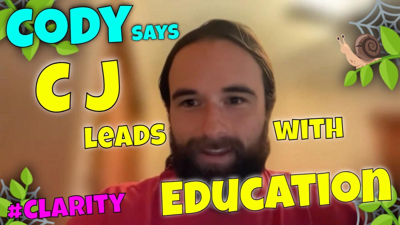 Cody says: CJ Leads with Education!